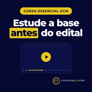 Curso Essencial GCM — Prepare-se antes do edital